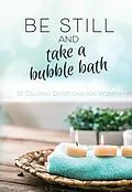 E-Book (epub) Be Still and Take a Bubble Bath von BroadStreet Publishing Group LLC