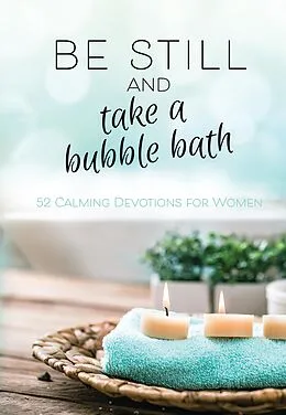 E-Book (epub) Be Still and Take a Bubble Bath von BroadStreet Publishing Group LLC