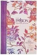 Fester Einband The Passion Translation New Testament (2020 Edition) Hc Peony: With Psalms, Proverbs and Song of Songs von Brian Simmons