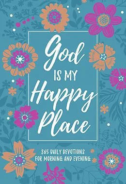 E-Book (epub) God Is My Happy Place von BroadStreet Publishing Group LLC