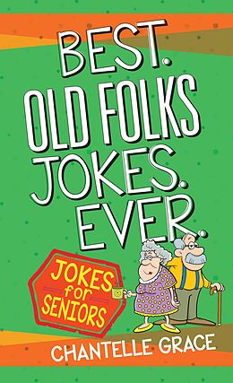 eBook (epub) Best Old Folks Jokes Ever de Chantelle Grace