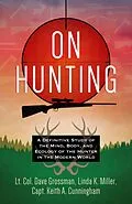 E-Book (epub) On Hunting von Lt. Col. Dave Grossman, Linda K. Miller, Keith A. Cunningham