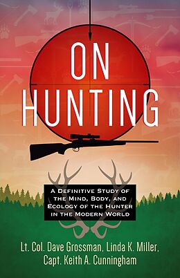 eBook (epub) On Hunting de Lt. Col. Dave Grossman, Linda K. Miller, Keith A. Cunningham