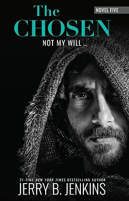 E-Book (epub) The Chosen: Not My Will... von Jerry B. Jenkins