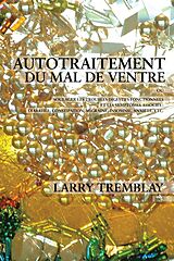 E-Book (epub) Autotraitement du mal de ventre von Larry Tremblay