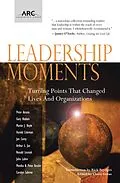 E-Book (epub) Leadership Moments von Harold Coleman, Peter Amato, Gary Bodam