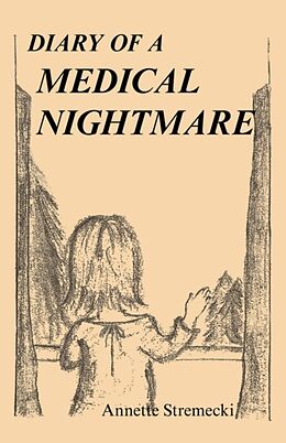 Couverture cartonnée Diary of a Medical Nightmare de Annette Stremecki