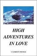 Kartonierter Einband High Adventures in Love von C. Gordon Thomas