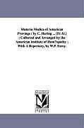 Kartonierter Einband Materia Medica of American Provings / By C. Hering ... [Et Al.]; Collected and Arranged by the American Institute of Hom Opathy; With a Repertory, by von C. Et Al Hering
