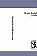 Couverture cartonnée A Treatise on Algebra. by Elias Loomis de Elias Loomis