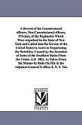 Couverture cartonnée A Record of the Commissioned Officers, Non-Commissioned Officers, Privates, of the Regiments Which Were Organized in the State of New York and Called de New York (State) Adjutant-General's Offi