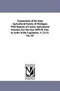 Kartonierter Einband Transactions of the State Agricultural Society of Michigan; With Reports of County Agricultural Societies, for the Year 1849-59. Pub. by Order of the von Michigan State Agricultural Society