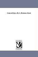 Kartonierter Einband Concord Days. by A. Bronson Alcott von Amos Bronson Alcott