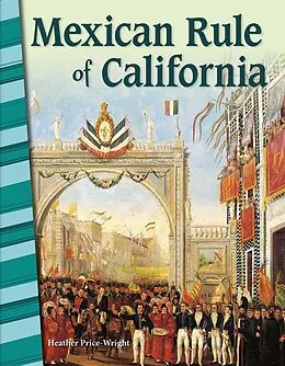 E-Book (pdf) Mexican Rule of California von Heather Price-Wright
