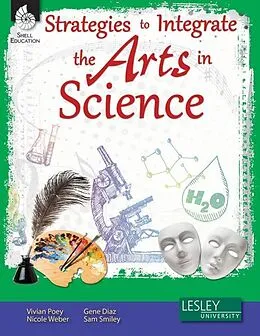 E-Book (pdf) Strategies to Integrate the Arts in Science von Vivian Poey, Nicole Weber, Gene Diaz
