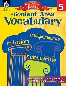 E-Book (pdf) Getting to the Roots of Content-Area Vocabulary Level 5 von Timothy Rasinski, Nancy Padak, Rick M. Newton