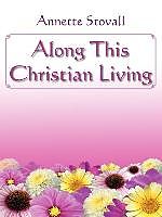 Couverture cartonnée Along This Christian Living de Annette Stovall