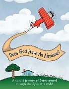 Kartonierter Einband Does God Have An Airplane? von Kimberly Mettler-Eells
