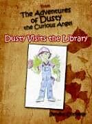 Couverture cartonnée From the Adventures of Dusty the Curious Angel: Dusty Visits the Library de Sandra Connelly