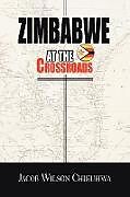 Zimbabwe At The Crossroads