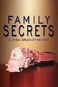 Kartonierter Einband Family Secrets von Elissa Bradley Hickey