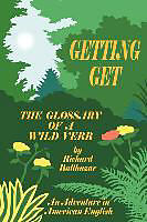 Kartonierter Einband Getting Get: The Glossary of a Wild Verb von Richard Balthazar