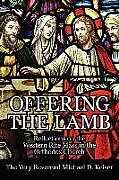 Couverture cartonnée Offering the Lamb: Reflections on the Western Rite Mass in the Orthodox Church de Michael D. Keiser