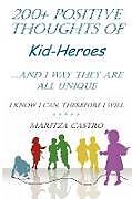Kartonierter Einband 200+ Positive thoughts of Kid-Heroes von Maritza Castro