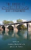 Kartonierter Einband The Bridge at Argenteuil: Sonnets by Frances Sydnor Tehie von Jeanne McIlvaine, Janice