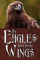 Kartonierter Einband On Eagles Wings von Dawn Davies