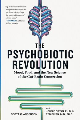 Broché The Psychobiotic Revolution de Scott C; Cryan, John F.; Et al Anderson