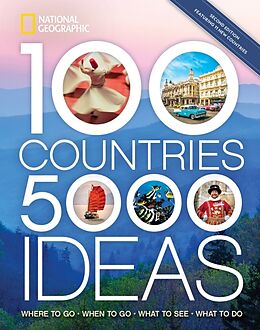 Couverture cartonnée 100 Countries, 5,000 Ideas 2nd Edition: Where to Go, When to Go, What to See, What to Do de National Geographic