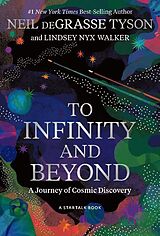 Livre Relié To Infinity and Beyond de Neil deGrasse Tyson, Lindsey Nyx Walker