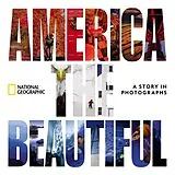 Fester Einband America the Beautiful von National Geographic, Jill Lepore