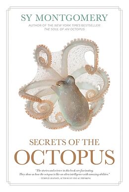 Livre Relié Secrets of the Octopus de Sy Montgomery, Warren K. Carlyle