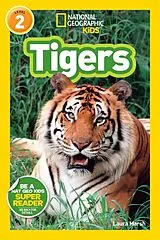 Kartonierter Einband Tigers (National Geographic Kids Readers, Level 2) von Laura Marsh, National Geographic Kids