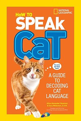 Kartonierter Einband How to Speak Cat von Aline Alexander Newman, Gary Weitzman
