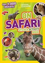 Kartonierter Einband National Geographic Kids On Safari Sticker Activity Book von National Geographic Kids