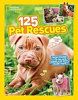 Couverture cartonnée 125 Pet Rescues de National Geographic Kids