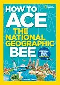 E-Book (epub) How to Ace the National Geographic Bee, Official Study Guide, Fifth Edition von National Geographic Kids