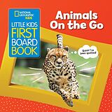 Reliure en carton indéchirable National Geographic Kids Little Kids First Board Book: Animals On the Go de Ruth A. Musgrave