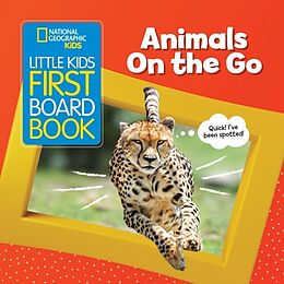 Reliure en carton indéchirable National Geographic Kids Little Kids First Board Book: Animals On the Go de Ruth A. Musgrave