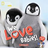 Fester Einband We Love Babies! von Jill Esbaum