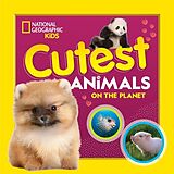 Couverture cartonnée Cutest Animals on the Planet de National Geographic Kids