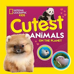 Couverture cartonnée Cutest Animals on the Planet de National Geographic Kids