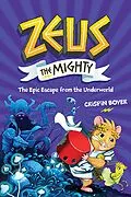 E-Book (epub) Zeus the Mighty: The Epic Escape From the Underworld (Book 4) von Crispin Boyer