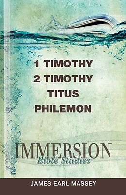 Kartonierter Einband Immersion Bible Studies: 1 & 2 Timothy, Titus, Philemon von James Earl Massey