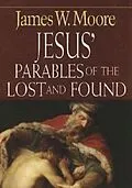 E-Book (epub) Jesus' Parables of the Lost and Found von James W. Moore