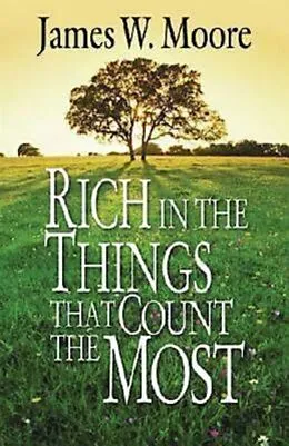 E-Book (epub) Rich in the Things That Count the Most von James W. Moore
