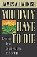 E-Book (epub) You Only Have to Die von James A. Harnish